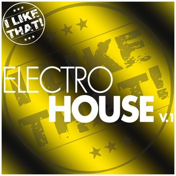 Various Artists - I Like That! - Electro House, Vol. 1