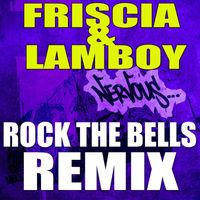 Friscia & Lamboy - Rock The Bells - Dirty Bells Remix