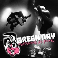Green Day - Awesome as Fuck (Explicit)