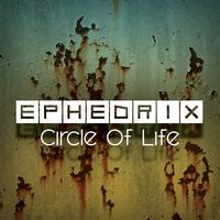 Ephedrix - Circle Of Life