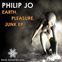 Philip Jo - Earth, Pleasure, Junk EP