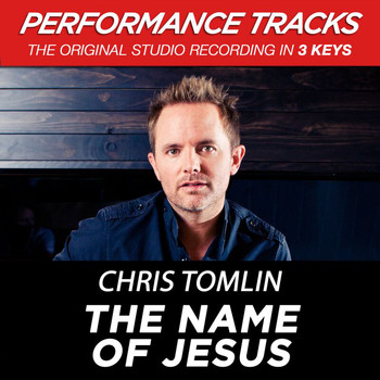 Chris Tomlin - The Name Of Jesus (Performance Tracks)