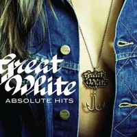 Great White - Absolute Hits (Remastered)