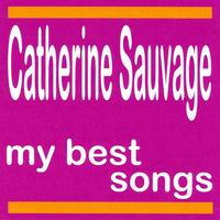 Catherine Sauvage - Catherine Sauvage : My Best Songs