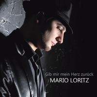 Mario Loritz - Gib mir mein Herz zurück