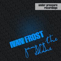 Ivan Frost - Pump Up the Volume (Part 1)