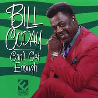 Bill Coday - Can't Get Enough