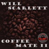 Will Scarlett - Coffee Mate II (Explicit)