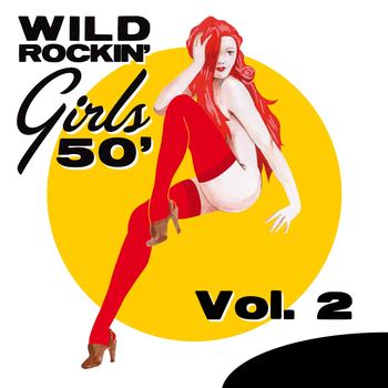Various Artists - Wild Rockin' Girls 50', Vol. 2