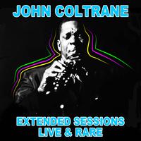 John Coltrane - Extended Sessions: Live & Rare
