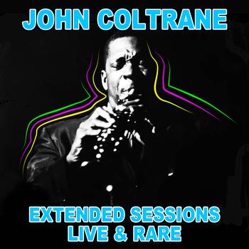 John Coltrane - Extended Sessions: Live & Rare