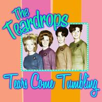 The Teardrops - Tears Come Tumbling