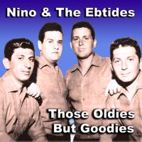 Nino and The Ebtides - Those Oldies But Goodies