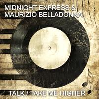 Midnight Express & Maurizio Belladonna - Talk/Take Me Higher