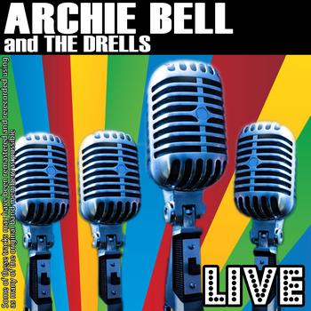 Archie Bell and The Drells - Archie Bell And The Drells Live