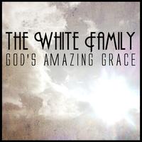 The White Family - God's Amazing Grace