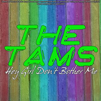 The Tams - Hey Girl Don't Bother Me