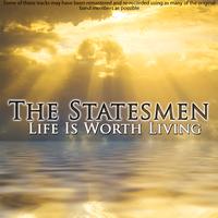 The Statesmen - Life Is Worth Living
