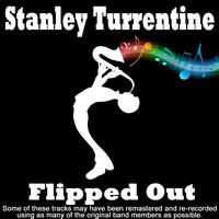 Stanley Turrentine - Flipped Out