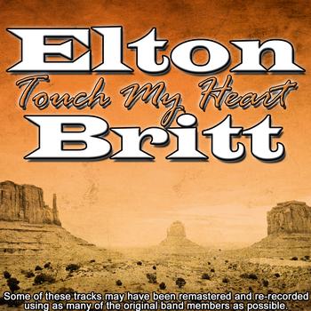 Elton Britt - Touch My Heart