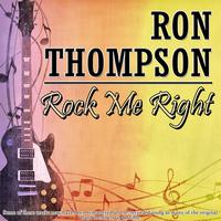Ron Thompson - Rock Me Right