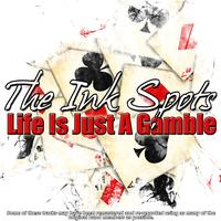 THE INK SPOTS - Life Is Just A Gamble