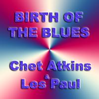 Chet Atkins & Les Paul - Birth Of The Blues