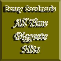 Benny Goodman Orchestra - Benny Goodman's All Time Biggests Hits