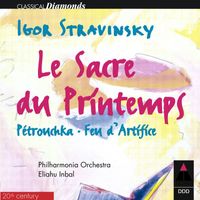 Eliahu Inbal - Stravinsky : L'oiseau de feu, Petrushka & Le sacre du printemps