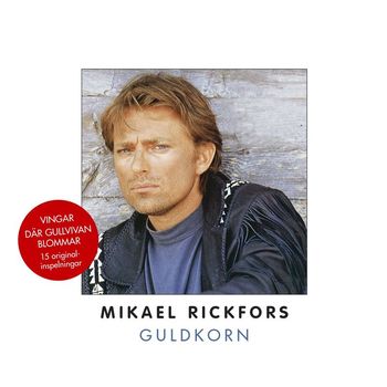 Mikael Rickfors - Guldkorn