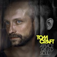Tomcraft - A Place Called Soul