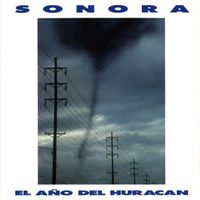 Sonora - El Año Del Huracan