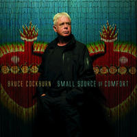 Bruce Cockburn - Small Source Of Comfort