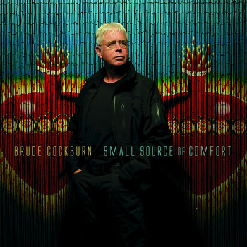 Bruce Cockburn - Small Source Of Comfort