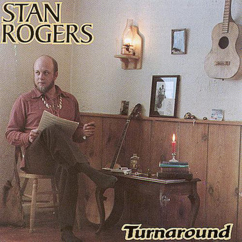 Stan Rogers - Turnaround