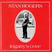 Stan Rogers - Fogarty's Cove