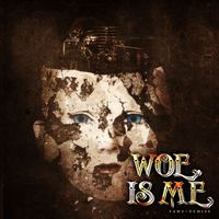 Woe Is Me - fame>demise