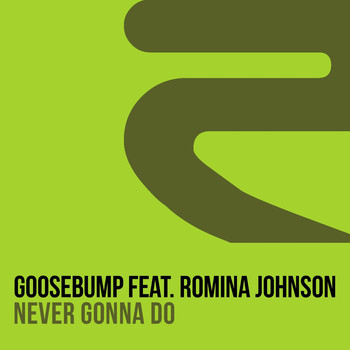 Goosebump - Never Gonna Do