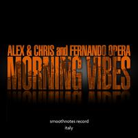 Alex & Chris, Fernando Opera - Morning Vibes