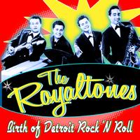 The Royaltones - Birth Of Detroit Rock N' Roll