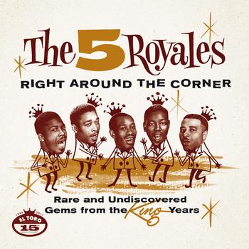 The Five Royales - Right Around The Corner