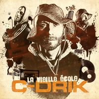 C-Drik - La vielle école (Explicit)
