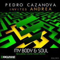 Pedro Cazanova Invites Andrea - My Body & Soul