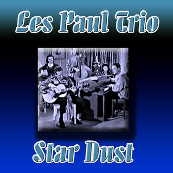 Les Paul Trio -  Star Dust