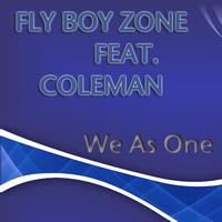 Fly Boy Zone feat. Coleman - We As One