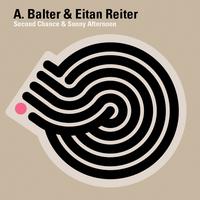 A. Balter & Eitan Reiter - Second Chance & Sunny Afternoon