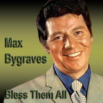 Max Bygraves -  Bless Them All