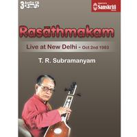 T. R. Subramanyam, Violin: T.Rukmini, Mridangam: Kamalakar Rao - Rasathmakam Live at New Delhi - T.R.Subramanyam