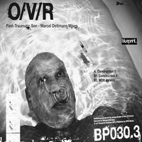 O/V/R - Post Traumatic Son - Marcel Dettmann Mixes