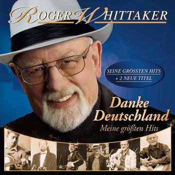 Roger Whittaker - Danke Deutschland - Meine größten Hits